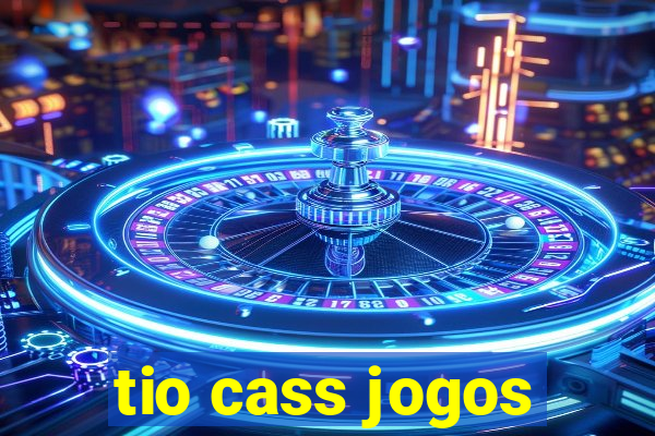 tio cass jogos